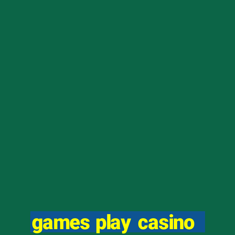 games play casino